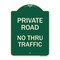 Signmission Private Road No Thru Traffic Heavy-Gauge Aluminum Architectural Sign, 24" x 18", G-1824-23242 A-DES-G-1824-23242 - alternate 1